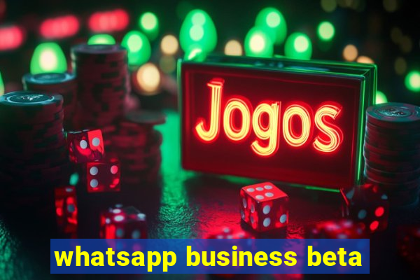 whatsapp business beta